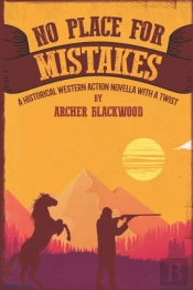 No Place For Mistakes