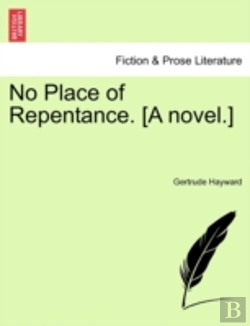 Bertrand.pt - No Place Of Repentance. (A Novel.)