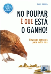 No Poupar é que Está o Ganho!