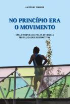 No Princípio Era o Movimento