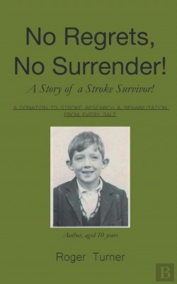Bertrand.pt - No Regrets, No Surrender! A Story Of A Stroke Survivor!