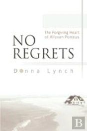 No Regrets:The Forgiving Heart Of Allyson Porteus