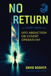 No Return: The Gerry Irwin Story, Ufo Abduction Or Covert Operation?