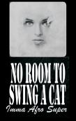 No Room To Swing A Cat
