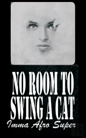 No Room To Swing A Cat