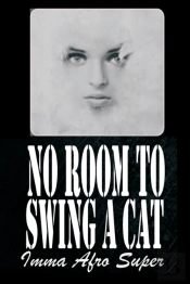 No Room To Swing A Cat