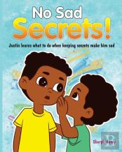 No Sad Secrets! Justin Learns What To Do When Keeping Secrets Make Him Sad
