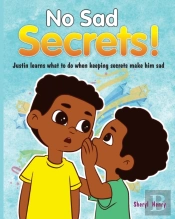 No Sad Secrets! Justin Learns What To Do When Keeping Secrets Make Him Sad