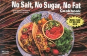 No Salt, No Sugar, No Fat Cook Book