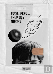 No Sé Pero...Creo Que Moriré