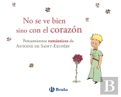 No Se Ve Bien Sino Con El Corazón