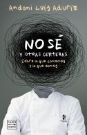 No Se. Y Otras Certezas