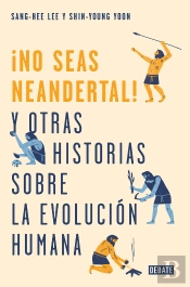 ¡No Seas Neandertal!