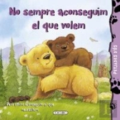 No Sempre Aconseguim El Que Volem