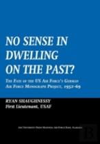 No Sense Dwelling In The Past