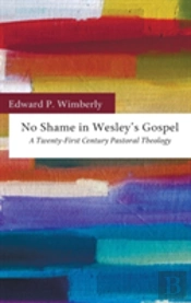 No Shame In Wesley'S Gospel