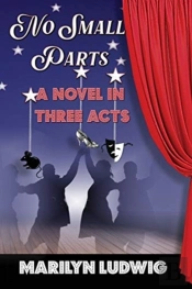 No Small Parts - A Novel In Three Acts