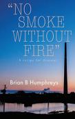 ''No Smoke Without Fire''