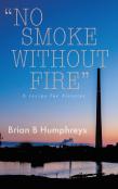 ''No Smoke Without Fire''