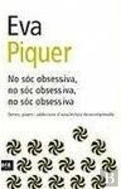 No Sóc Obsessiva, No Sóc Obsessiva, No Sóc Obsessiva
