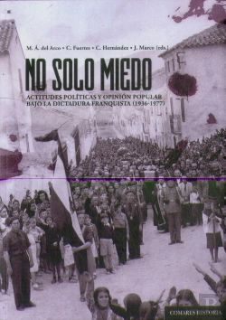 Bertrand.pt - No Solo Miedo. Actitudes Politicas Y Opinion Popular Bajo La Dictadura Franquista (1936-1977).
