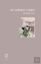 No Soñarás Flores