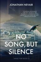 No Song, But Silence (Wind Tide Book 3)