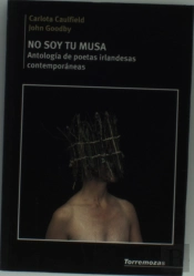 No Soy Tu Musa. Antología De Poetas Irlandesas Contemporáneas