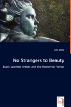 Bertrand.pt - No Strangers To Beauty - Black Women Artists And The Hottentot Venus