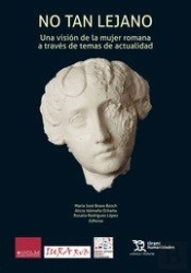 No Tan Lejano: Una Visión De La Mujer Romana A Través De Temas De Actualidad.