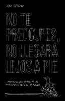 No Te Preocupes, No Llegará Lejos A Pie