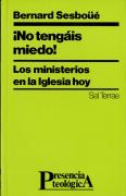 No Tengáis Miedo! Los Ministerios En La Iglesia Hoy