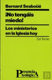 No Tengáis Miedo! Los Ministerios En La Iglesia Hoy