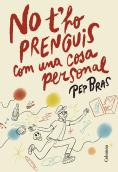 No T'Ho Prenguis Com Una Cosa Personal
