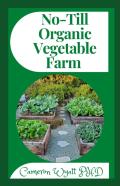 No-Till Organic Vegetable Farm