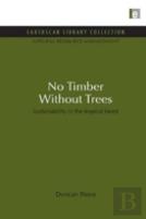 No Timber Without Trees