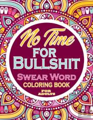 No Time For Bullshit Swear Word Coloring Book For Adults