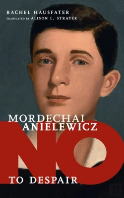 Bertrand.pt - No To Despair: Mordechai Anielewicz