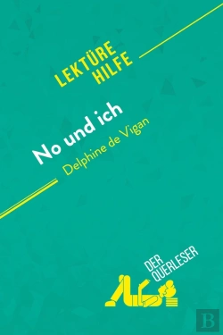 Bertrand.pt - No Und Ich Von Delphine De Vigan (Lektürehilfe) : Detaillierte Zusammenfassung, Personenanalyse Und Interpretation