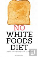 No White Foods Diet