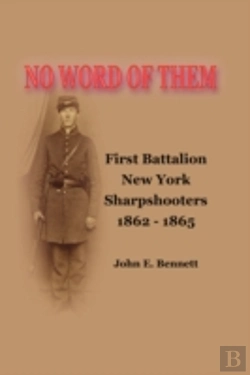 Bertrand.pt - No Word Of Them: First Battalion New York Sharpshooters, 1862-1865