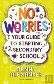 No Worries: Your Guide To Starting Secondary School