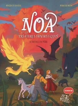 Bertrand.pt - Noa Et Les Créatures Fantastiques Tome 1 : Le Refuge En Péril