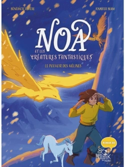 Bertrand.pt - Noa Et Les Créatures Fantastiques Tome 2 : Le Pouvoir Des Mélines