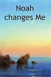 Noah Changes Me
