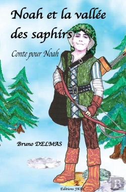 Bertrand.pt - Noah Et La Vallée Des Saphirs : Conte Pour Enfants De 8 À 12 Ans