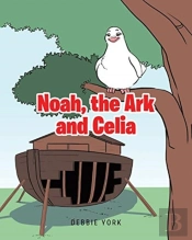 Noah, The Ark And Celia