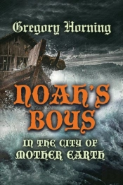 Noah'S Boys In The City Of Mother Earth