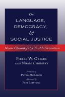 Noam Chomsky On Language, Democracy And Social Justice