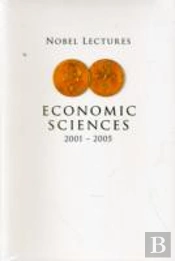 Nobel Lectures In Economic Sciences (2001-2005)